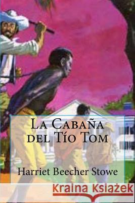 La Cabaña del Tío Tom Orihuela, Andres A. 9781548257477 Createspace Independent Publishing Platform - książka