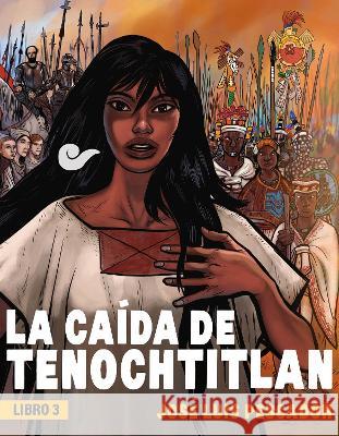 La Caída de Tenochtitlan Pescador, José Luis 9786073826600 Grijalbo - książka