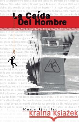 La Caída del Hombre Griffin, Rudy 9781731302137 Independently Published - książka