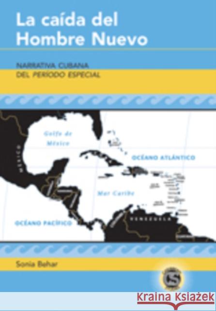 La Caída del Hombre Nuevo: Narrativa Cubana del Período Especial Alvarez-Detrell, Tamara 9781433104855 Peter Lang Publishing Inc - książka