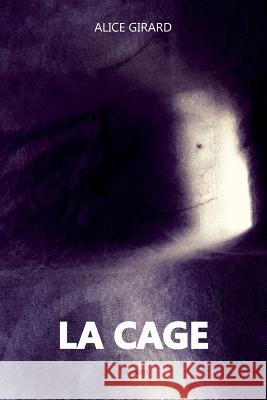 La Cage Alice Girard 9781516976331 Createspace - książka