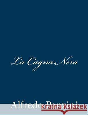 La Cagna Nera Alfredo Panzini 9781481123303 Createspace - książka