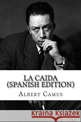 La Caida Albert Camus 9781542598330 Createspace Independent Publishing Platform - książka