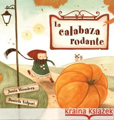 La calabaza rodante Wonders, Junia 9783907130049 Gmuer Verlag - książka