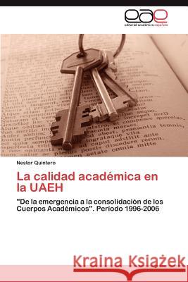 La calidad académica en la UAEH Quintero Nestor 9783846575338 Editorial Acad Mica Espa Ola - książka