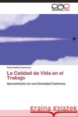 La Calidad de Vida en el Trabajo Camacaro Pedro Rafael 9783844337013 Editorial Academica Espanola - książka