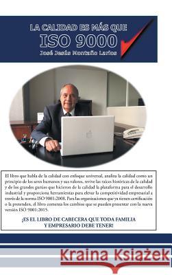 La Calidad Es Más Que ISO 9000 Larios, Jose Jesus Montano 9781463391775 Palibrio - książka