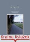 La calle...: (short crime novel for learning Spanish.) Raphaela Flor?z 9783756837908 Books on Demand