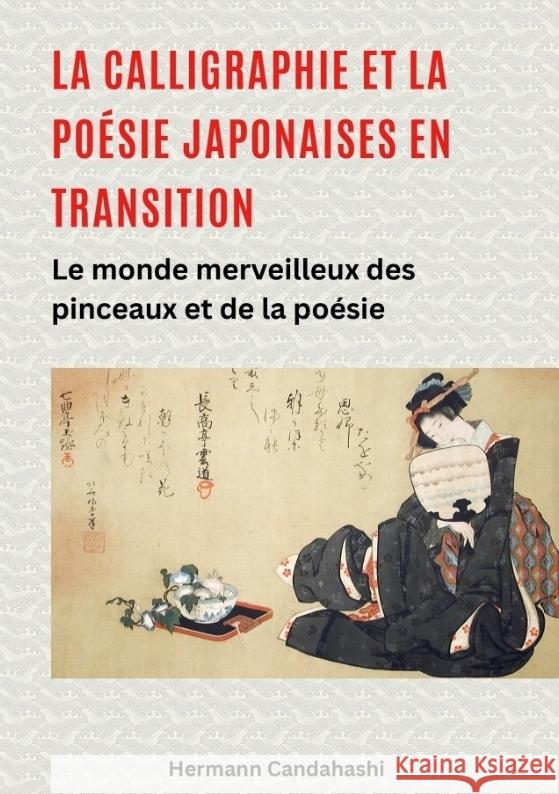 La calligraphie et la poésie japonaises en transition Candahashi, Hermann 9783384566010 tredition - książka