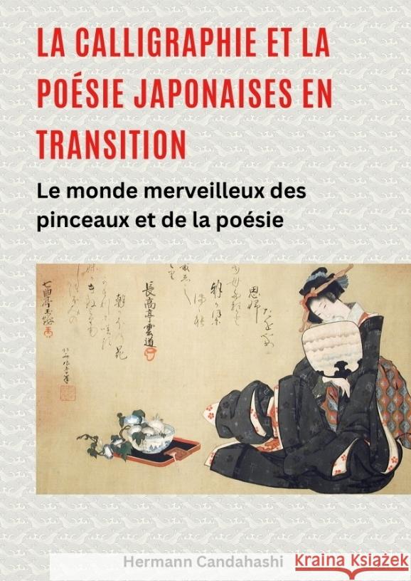 La calligraphie et la poésie japonaises en transition Candahashi, Hermann 9783384566041 tredition - książka
