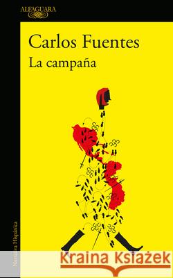 La Campaña / The Campaign Fuentes, Carlos 9786073190787 Alfaguara - książka