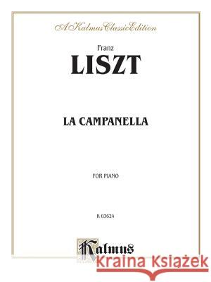 La Campanella: For Piano Franz Liszt 9780769258812 Alfred Publishing Company - książka