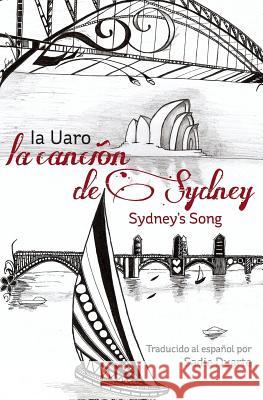 La CANCIÓN de SYDNEY: Sydney's Song in Spanish Duarte, Sadie 9781481084963 Createspace - książka