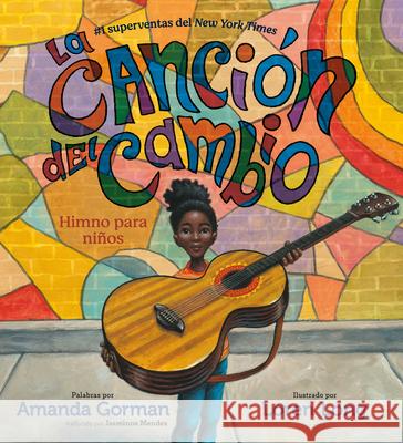 La Canción del Cambio: Himno Para Niños Gorman, Amanda 9780593527313 Viking Books for Young Readers - książka