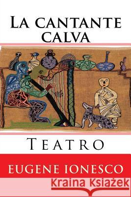 La cantante calva: Novela Echavarri, Luis 9781523331376 Createspace Independent Publishing Platform - książka