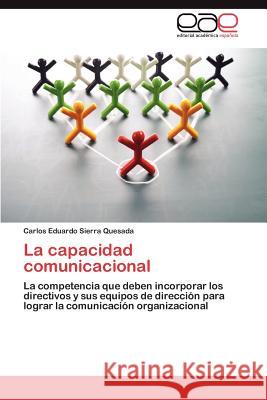 La Capacidad Comunicacional Carlos Eduardo Sierr 9783848452101 Editorial Acad Mica Espa Ola - książka