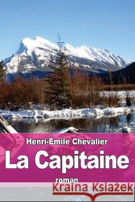 La Capitaine Henri-Emile Chevalier 9781532743016 Createspace Independent Publishing Platform - książka