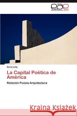 La Capital Poetica de America David Jolly 9783659007118 Editorial Acad Mica Espa Ola - książka