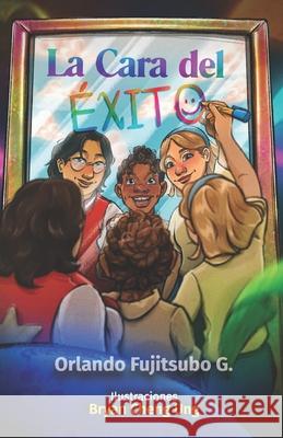 La Cara del Éxito Bryan Cheng Ung, Orlando Fujitsubo G 9798329445329 Independently Published - książka