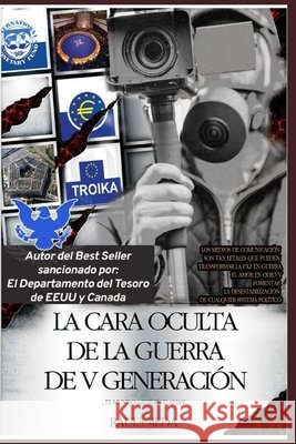 La Cara Oculta de la Guerra de V Generación: El Mundo Arde en Llamas Ojeda, Raul, Chaderton Matos, Roy, Gutierrez, Mirelvis 9781520878386 Independently Published - książka