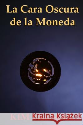 La Cara Oscura de la Moneda Kim Ekemar 9781674467368 Independently Published - książka