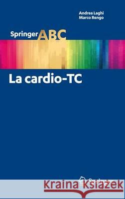 La Cardio-Tc Laghi, Andrea 9788847027329 Springer - książka