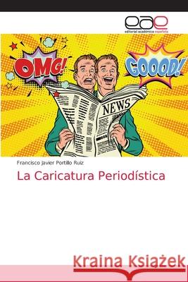 La Caricatura Periodística Portillo Ruiz, Francisco Javier 9786200365095 Editorial Academica Espanola - książka