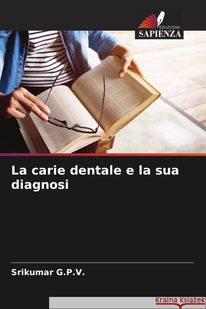 La carie dentale e la sua diagnosi G.P.V., Srikumar 9786208202279 Edizioni Sapienza - książka