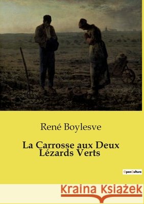 La Carrosse aux Deux Lézards Verts René Boylesve 9791043100932 Culturea - książka