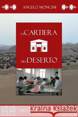 La Cartiera nel Deserto Angelo Moncini 9781291326765 Lulu.com - książka