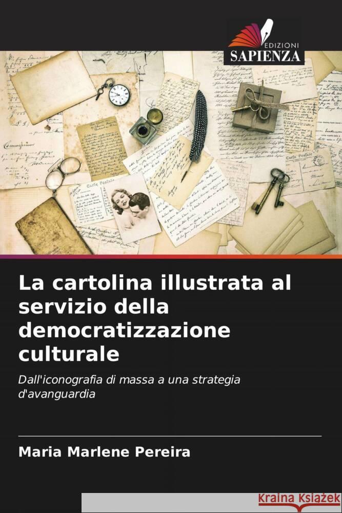 La cartolina illustrata al servizio della democratizzazione culturale Maria Marlene Pereira 9786207055272 Edizioni Sapienza - książka