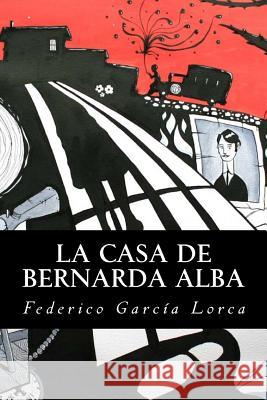 La Casa de Bernarda Alba Federico Garcia Lorca 9781539626718 Createspace Independent Publishing Platform - książka