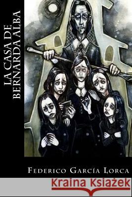 La casa de Bernarda Alba Garcia Lorca, Federico 9781548575434 Createspace Independent Publishing Platform - książka