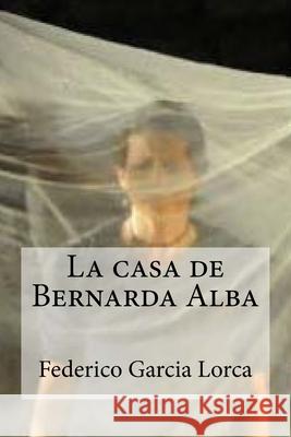 La casa de Bernarda Alba Garcia Lorca, Federico 9781718816701 Createspace Independent Publishing Platform - książka