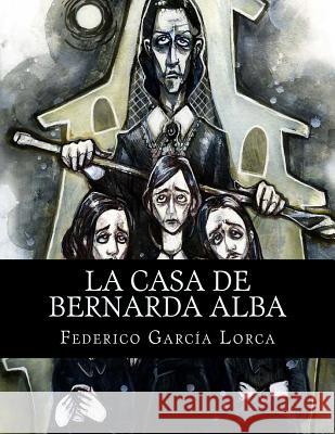La casa de Bernarda Alba Garcia Lorca, Federico 9781981495184 Createspace Independent Publishing Platform - książka