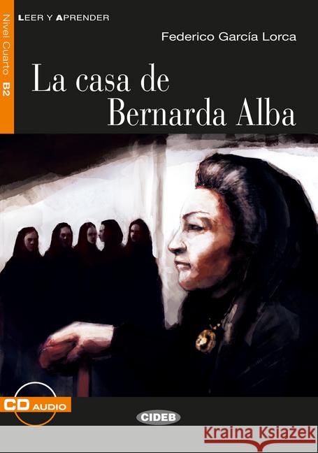 La casa de Bernarda Alba, m. Audio-CD : Spanische Lektüre für das 5., 6. und 7. Niveau B2 García Lorca, Federico 9783125003309 Cideb Editrice - książka