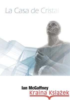 La Casa de Cristal Ian McGaffney 9781787921177 Paragon Publishing - książka