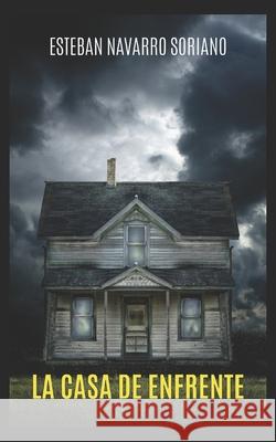 La Casa de Enfrente Esteban Navarro   9798549911468 Independently Published - książka