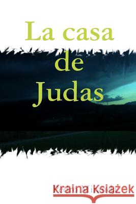 La Casa De Judas pedro guisado miranda 9781409213536 Lulu Press Inc - książka