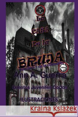 La Casa de la Bruja: Cuento No: 3 Daniel Guerra Ann a. Guerra 9781731456724 Independently Published - książka