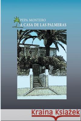 La casa de las palmeras Luis Fermin Moreno Pepa Montero Merida 9781540482457 Createspace Independent Publishing Platform - książka