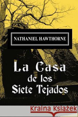 La casa de los siete tejados Hawthorne, Nathaniel 9781490403434 Createspace - książka