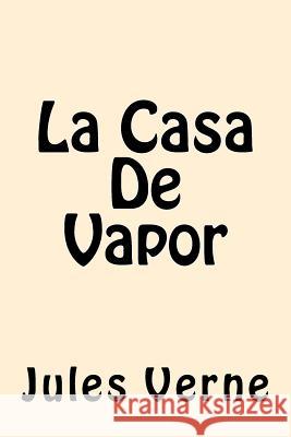 La Casa De Vapor (Spanish Edition) Verne, Jules 9781539940548 Createspace Independent Publishing Platform - książka