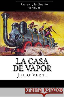 La Casa de Vapor (Spanish) Edition Julio Verne 9781548464684 Createspace Independent Publishing Platform - książka