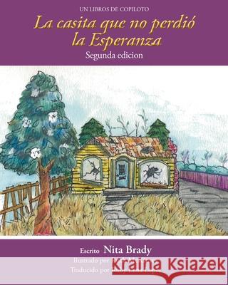La casita we no perdió la Esperanza Segunda edicion Nita Brady, Ruth McKinsey, Ruby Luna Lopez 9781950768417 Prose Press - książka