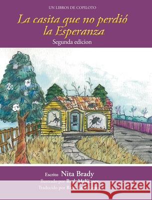 La casita we no perdió la Esperanza Segunda edicion Nita Brady, Ruth McKinsey, Ruby Luna Lopez 9781950768424 Prose Press - książka