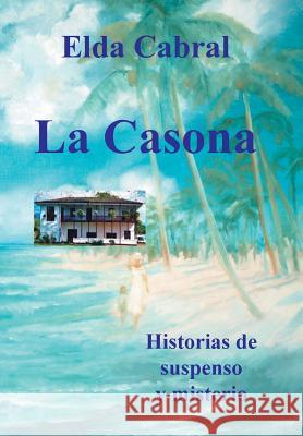 La Casona Elda Cabral 9781514459997 Xlibris - książka