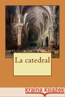 La catedral Alba Longa Vicente Blasco Ib??ez 9781499692938 Createspace Independent Publishing Platform - książka