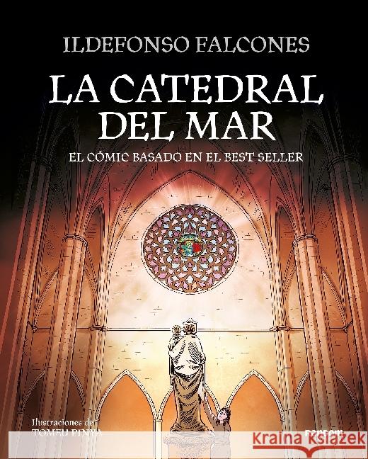 La Catedral del Mar: El Cómic Basado en el Best Seller = The Cathedral of the Sea: The Graphic Novel Falcones, Ildefonso 9788417247058 Random House - książka