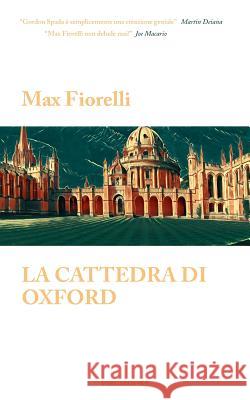 La cattedra di Oxford Fiorelli, Max 9781527229365 VIRGIBOOKS - Virginia Creative Studios Ltd - książka